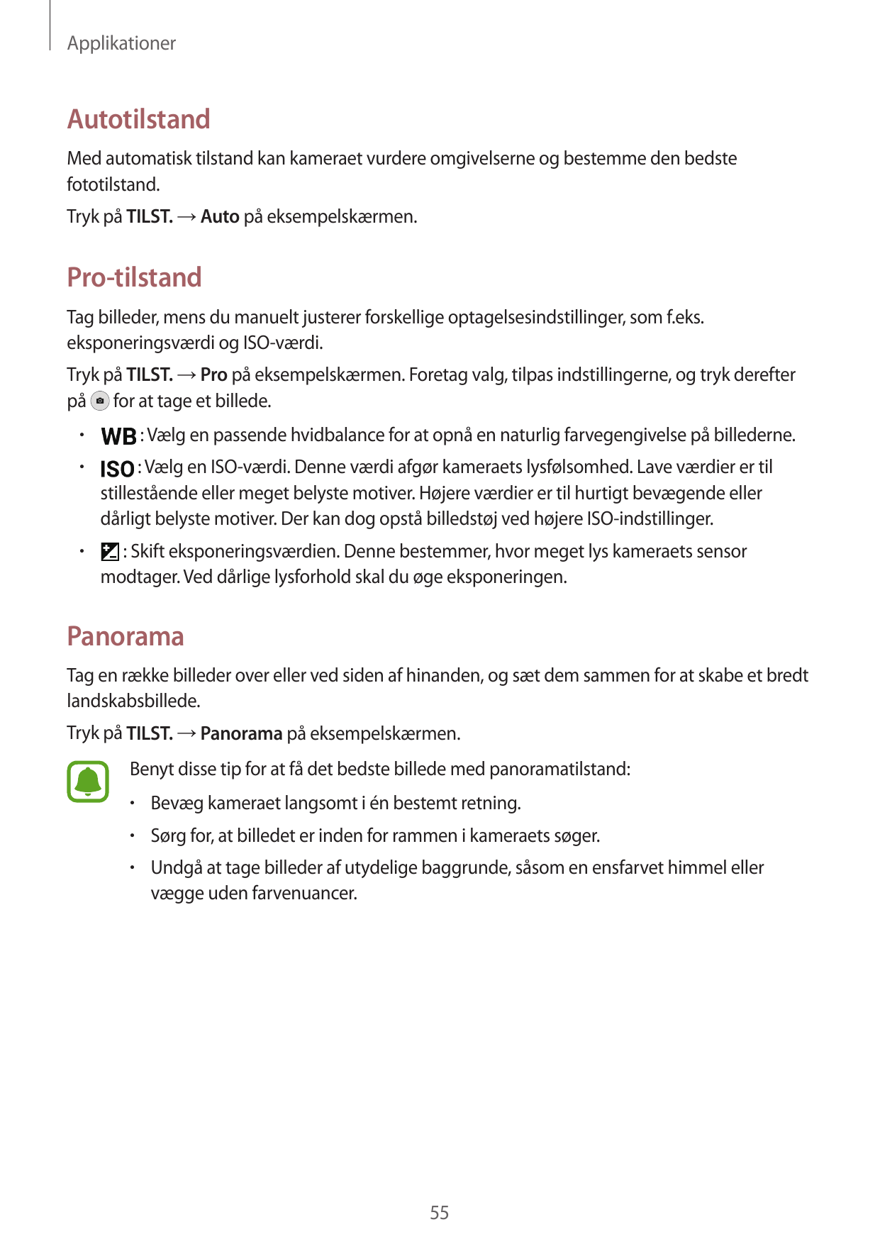 ApplikationerAutotilstandMed automatisk tilstand kan kameraet vurdere omgivelserne og bestemme den bedstefototilstand.Tryk på TI