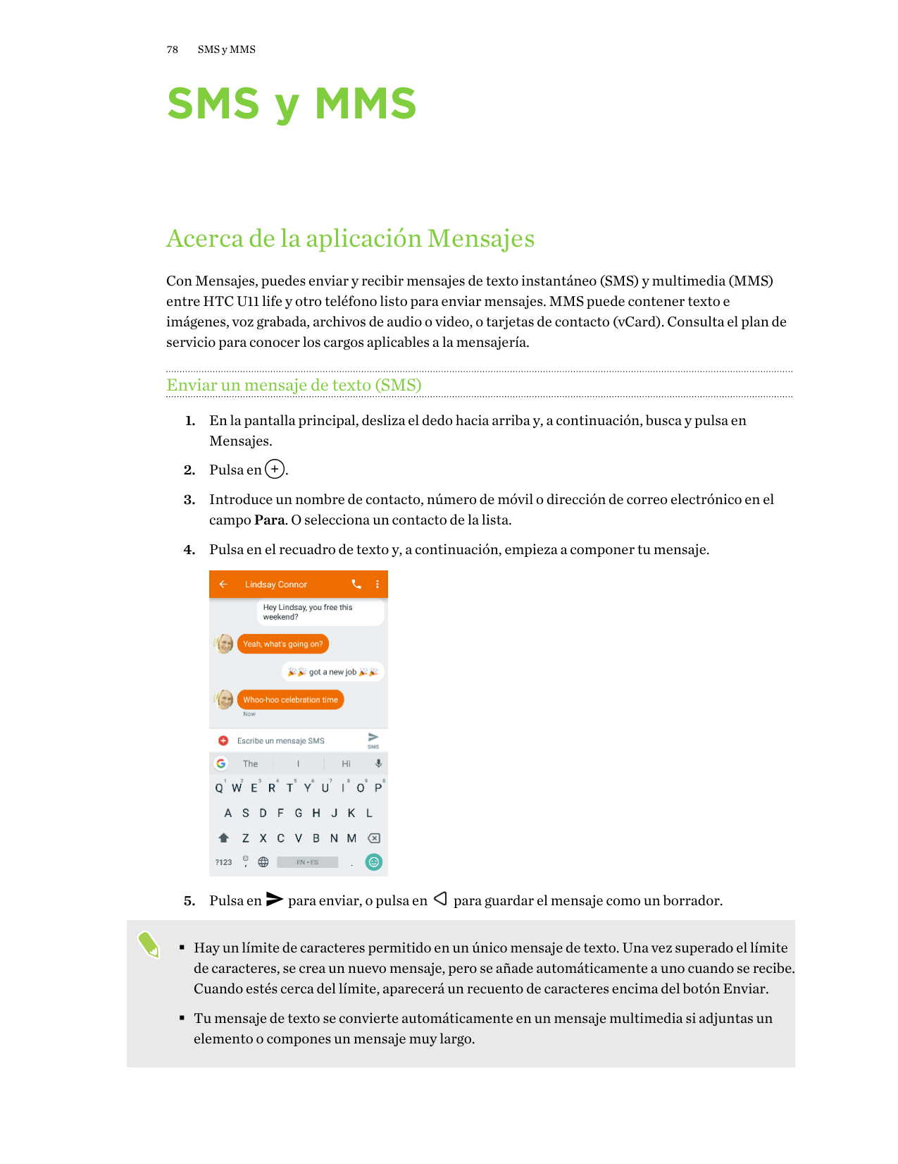 78SMS y MMSSMS y MMSAcerca de la aplicación MensajesCon Mensajes, puedes enviar y recibir mensajes de texto instantáneo (SMS) y 