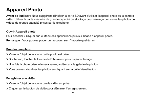 Appareil PhotoAvant de l'utiliser : Nous suggérons d'insérer la carte SD avant d'utiliser l'appareil photo ou la caméravidéo. Ut