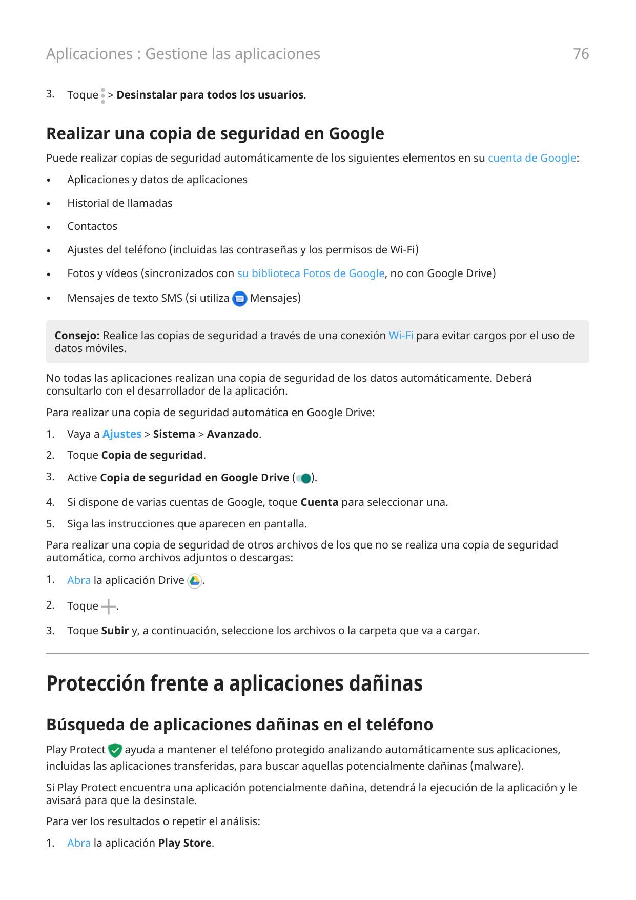 Aplicaciones : Gestione las aplicaciones3.76Toque > Desinstalar para todos los usuarios.Realizar una copia de seguridad en Googl