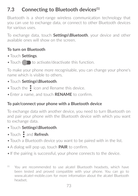 7.3Connecting to Bluetooth devices(1)Bluetooth is a short-range wireless communication technology thatyou can use to exchange da