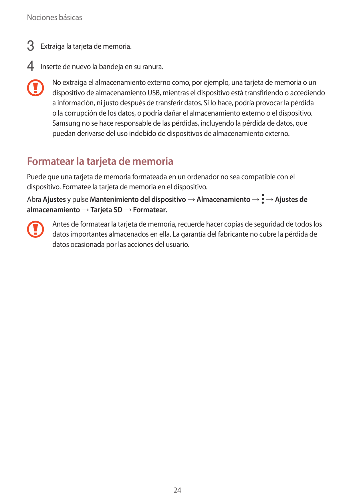 Nociones básicas3 Extraiga la tarjeta de memoria.4 Inserte de nuevo la bandeja en su ranura.No extraiga el almacenamiento extern