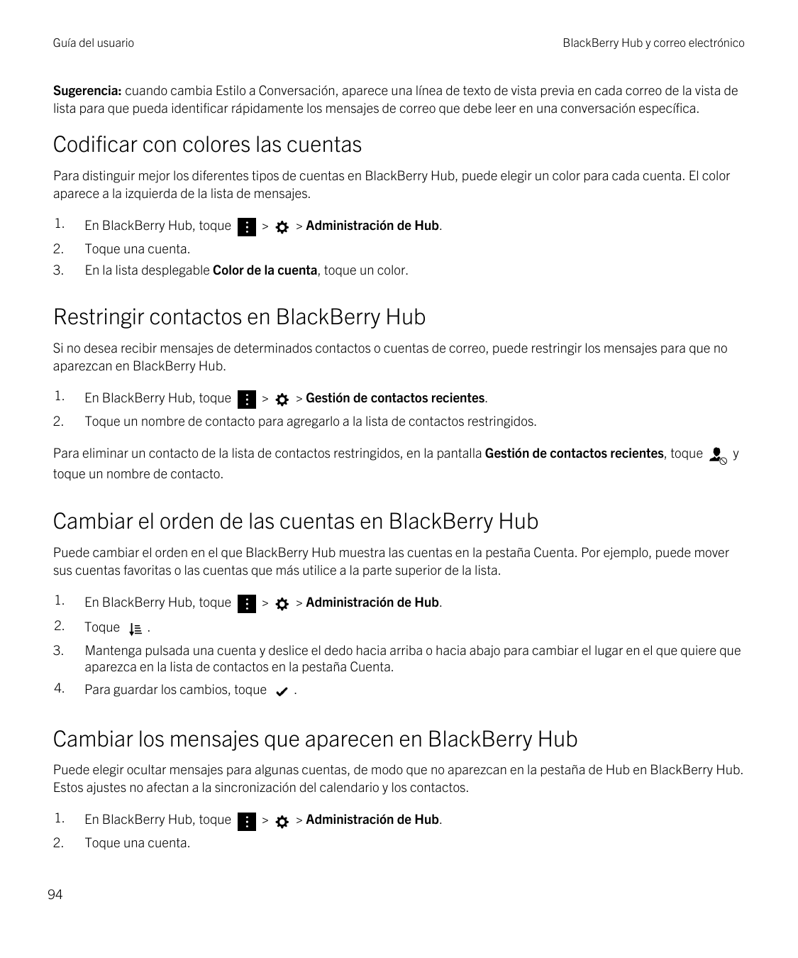 Guía del usuarioBlackBerry Hub y correo electrónicoSugerencia: cuando cambia Estilo a Conversación, aparece una línea de texto d
