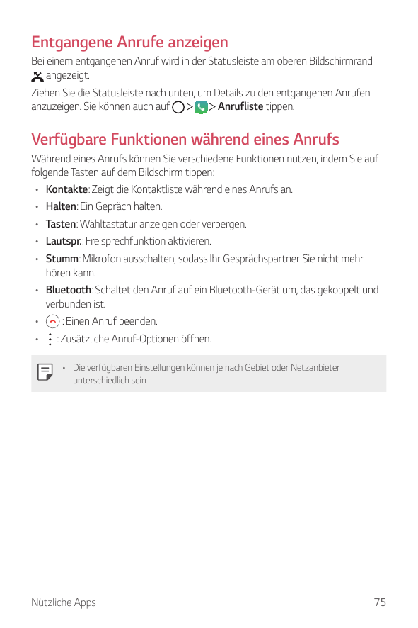 Entgangene Anrufe anzeigenBei einem entgangenen Anruf wird in der Statusleiste am oberen Bildschirmrandangezeigt.Ziehen Sie die 