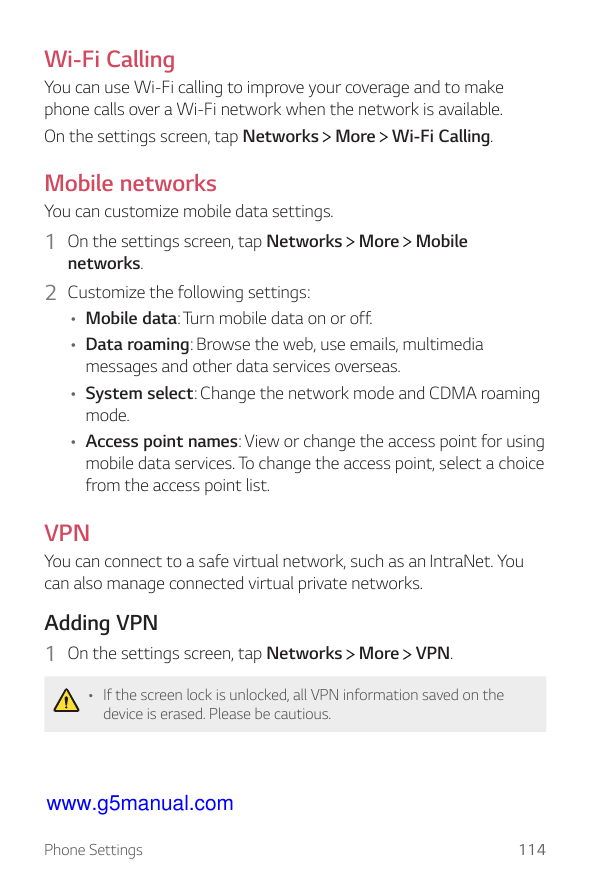 Wi-Fi CallingYou can use Wi-Fi calling to improve your coverage and to makephone calls over a Wi-Fi network when the network is 