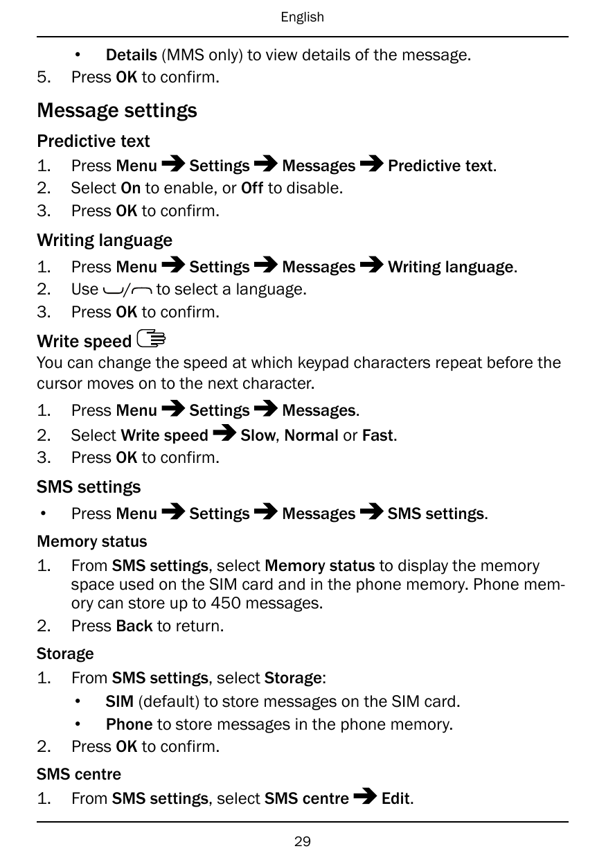 English5.• Details (MMS only) to view details of the message.Press OK to confirm.Message settingsPredictive text1.2.3.Press Menu