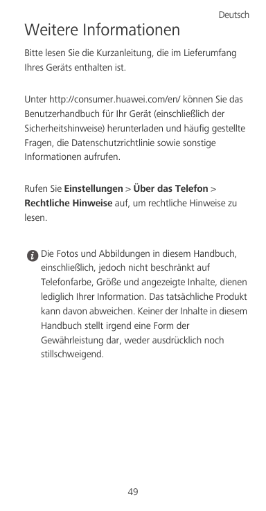 DeutschWeitere InformationenBitte lesen Sie die Kurzanleitung, die im LieferumfangIhres Geräts enthalten ist.Unter http://consum