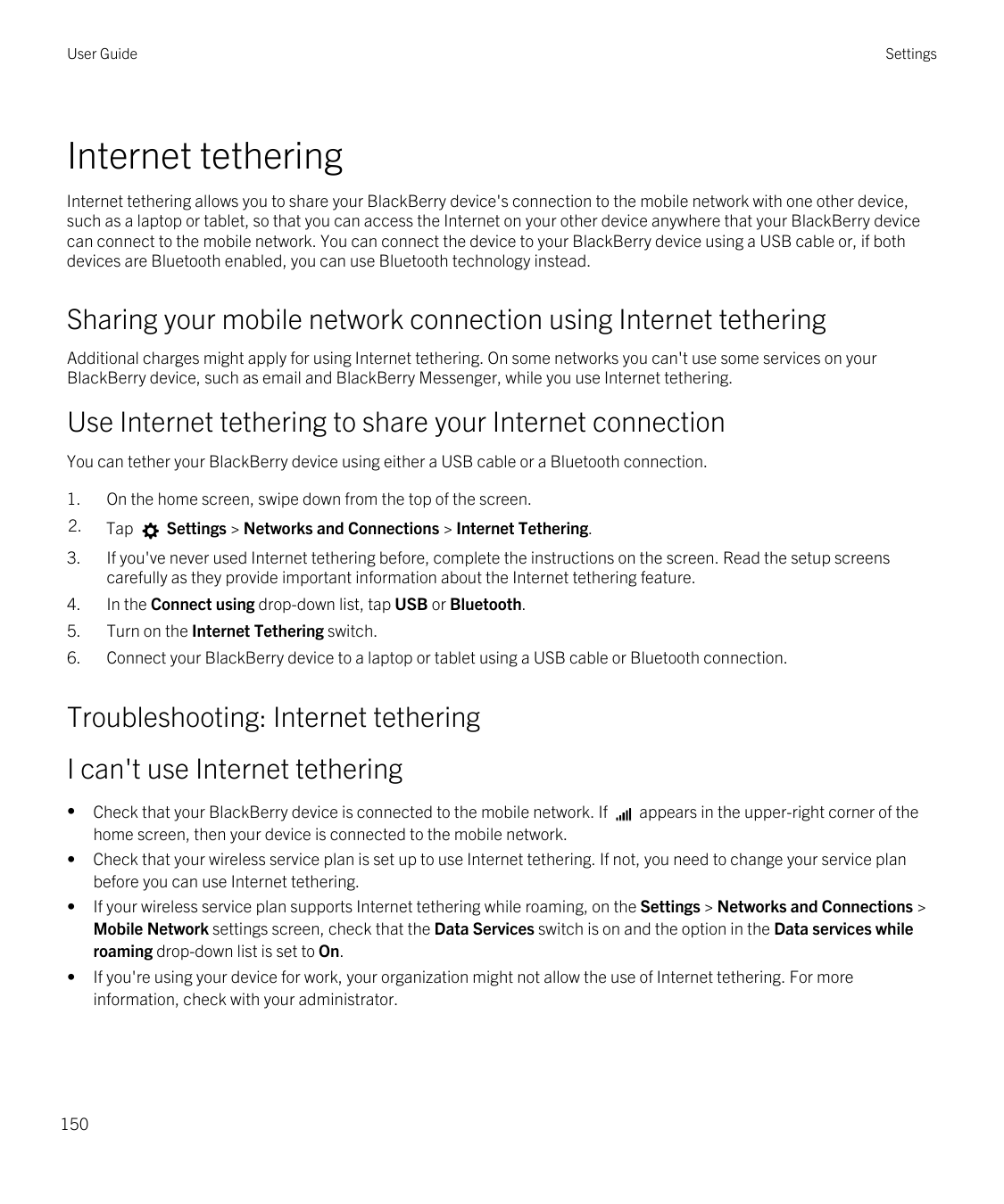User GuideSettingsInternet tetheringInternet tethering allows you to share your BlackBerry device's connection to the mobile net