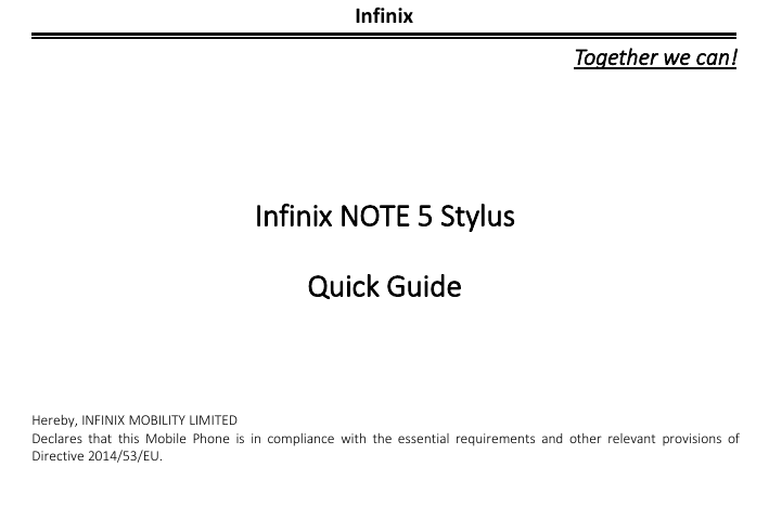 InfinixTogether we can!Infinix NOTE 5 StylusQuick GuideHereby, INFINIX MOBILITY LIMITEDDeclares that this Mobile Phone is in com