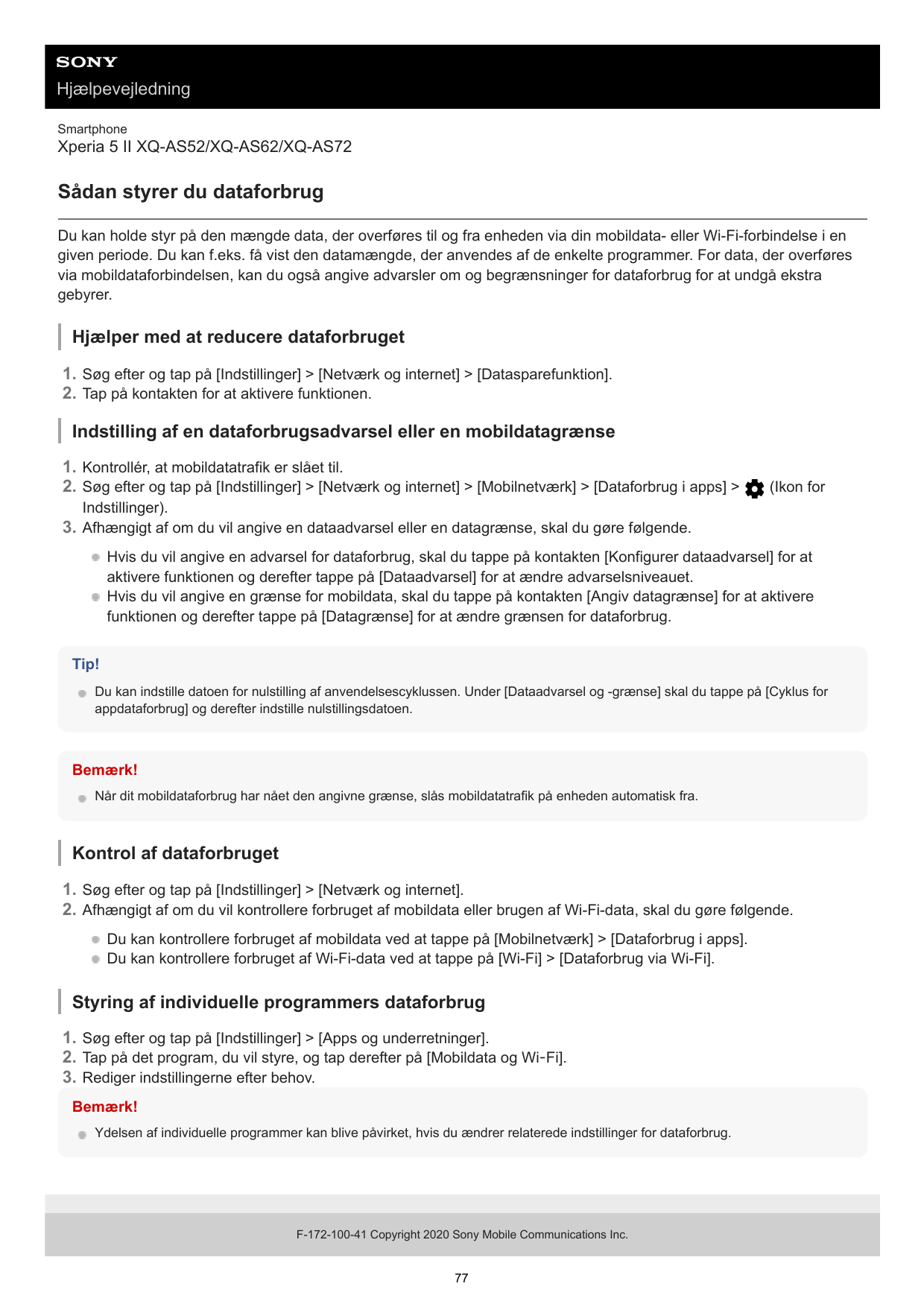 HjælpevejledningSmartphoneXperia 5 II XQ-AS52/XQ-AS62/XQ-AS72Sådan styrer du dataforbrugDu kan holde styr på den mængde data, de