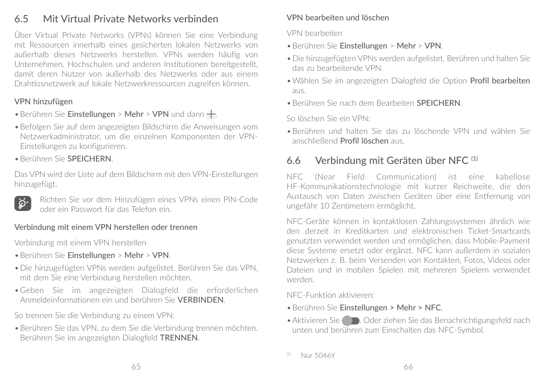 6.5Mit Virtual Private Networks verbindenVPN bearbeiten und löschenÜber Virtual Private Networks (VPNs) können Sie eine Verbindu