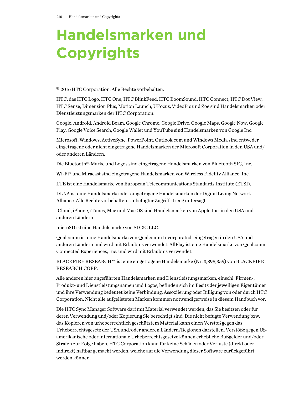 218Handelsmarken und CopyrightsHandelsmarken undCopyrights© 2016 HTC Corporation. Alle Rechte vorbehalten.HTC, das HTC Logo, HTC