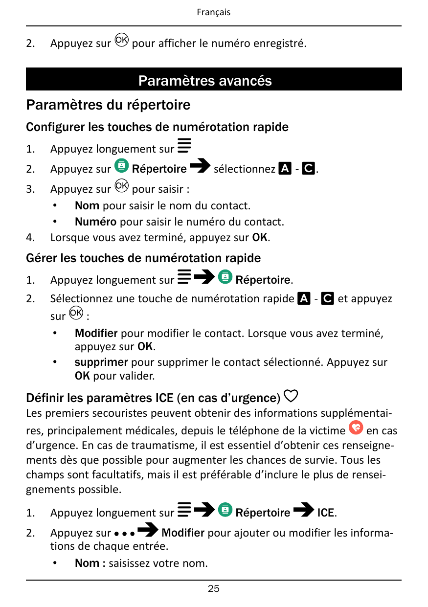 Français2.Appuyez surpour afficher le numéro enregistré.Paramètres avancésParamètres du répertoireConfigurer les touches de numé