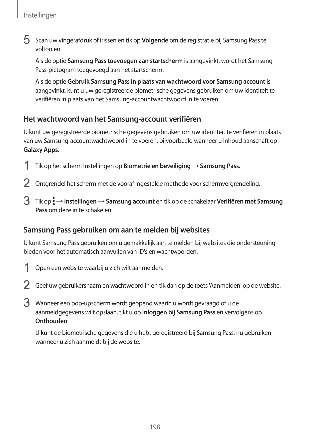 Instellingen5 Scan uw vingerafdruk of irissen en tik op Volgende om de registratie bij Samsung Pass tevoltooien.Als de optie Sam