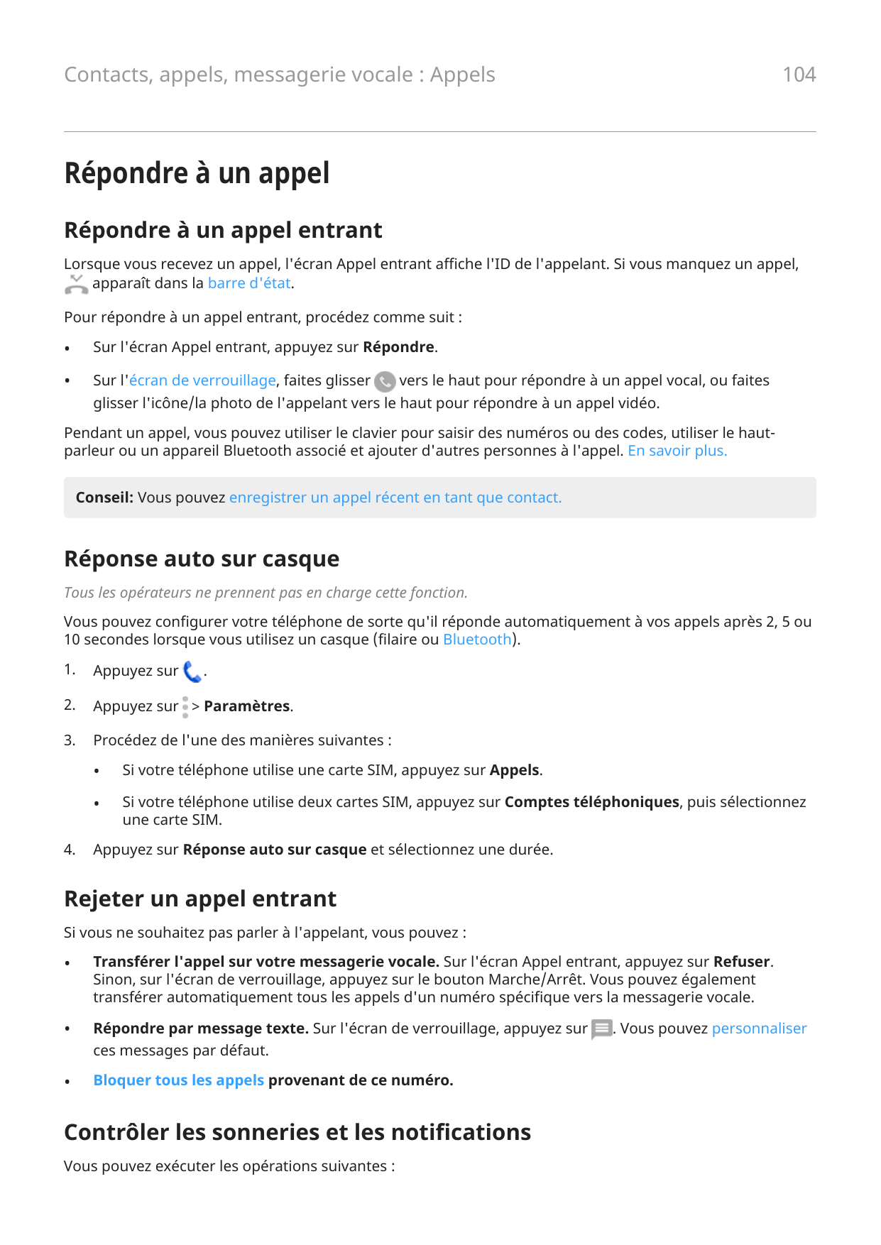 104Contacts, appels, messagerie vocale : AppelsRépondre à un appelRépondre à un appel entrantLorsque vous recevez un appel, l'éc