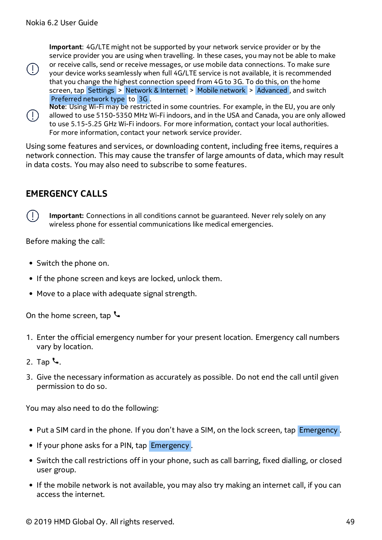 Nokia 6.2 User GuideImportant: 4G/LTE might not be supported by your network service provider or by theservice provider you are 