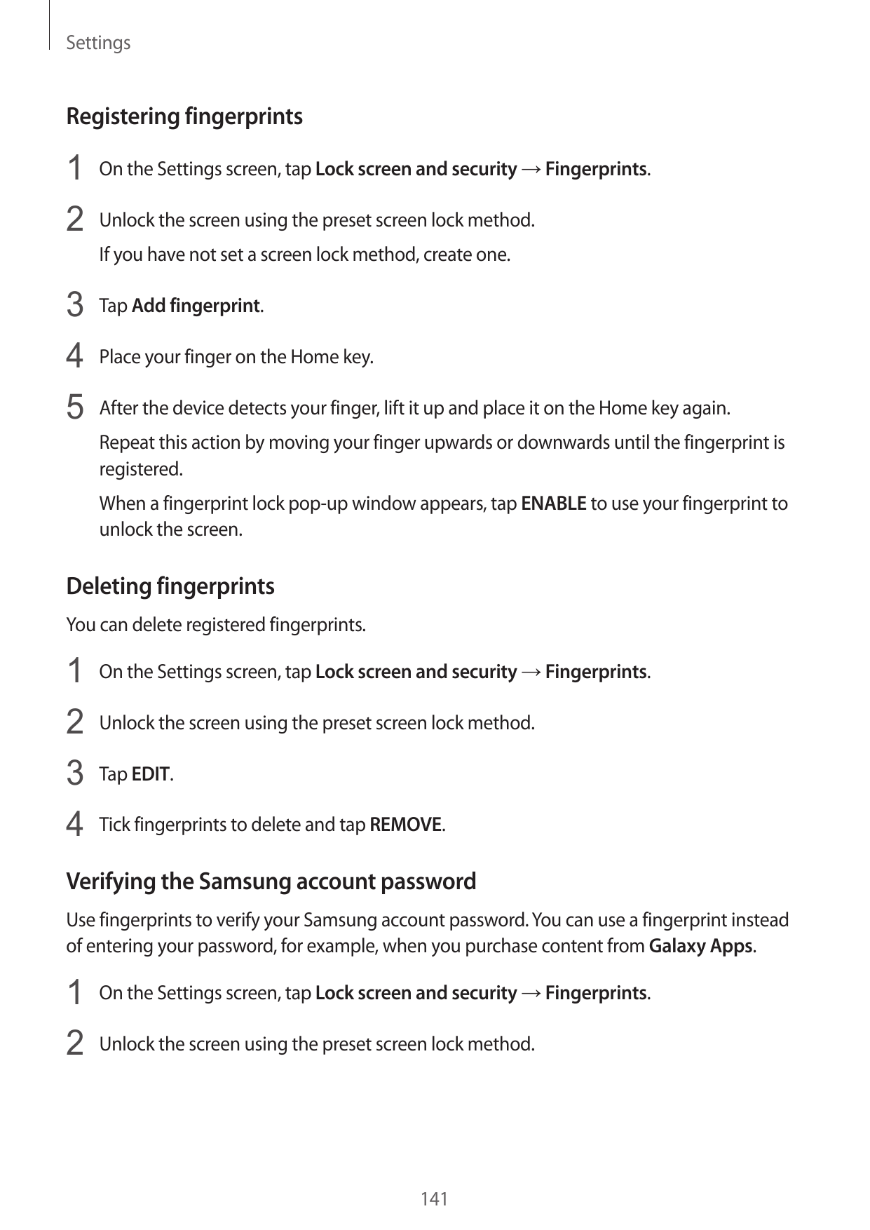 SettingsRegistering fingerprints1 On the Settings screen, tap Lock screen and security → Fingerprints.2 Unlock the screen using 