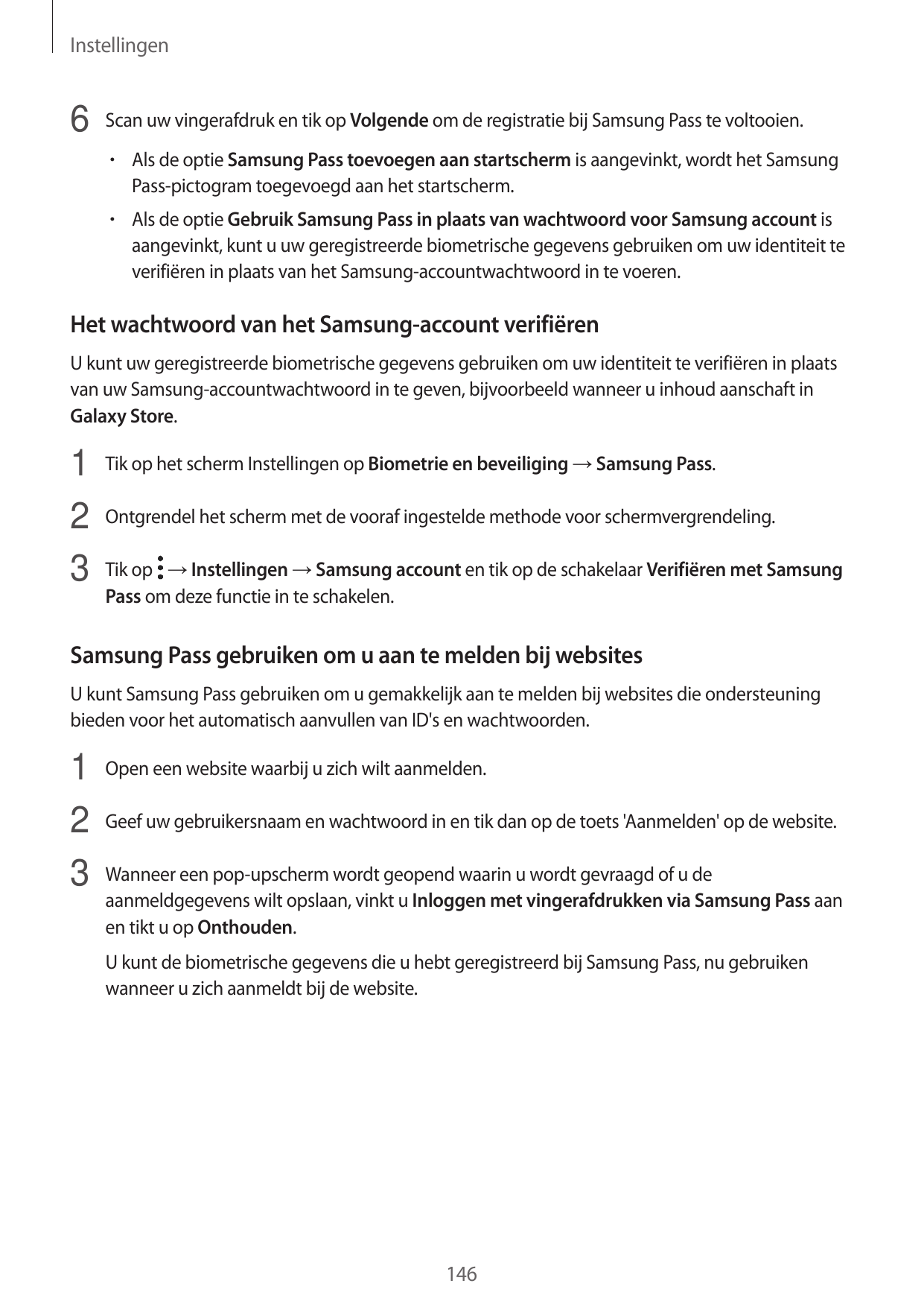 Instellingen6 Scan uw vingerafdruk en tik op Volgende om de registratie bij Samsung Pass te voltooien.• Als de optie Samsung Pas