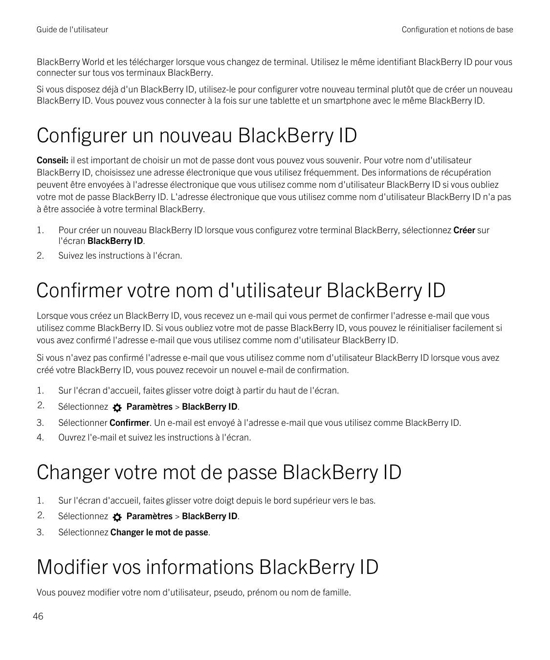 Guide de l'utilisateurConfiguration et notions de baseBlackBerry World et les télécharger lorsque vous changez de terminal. Util