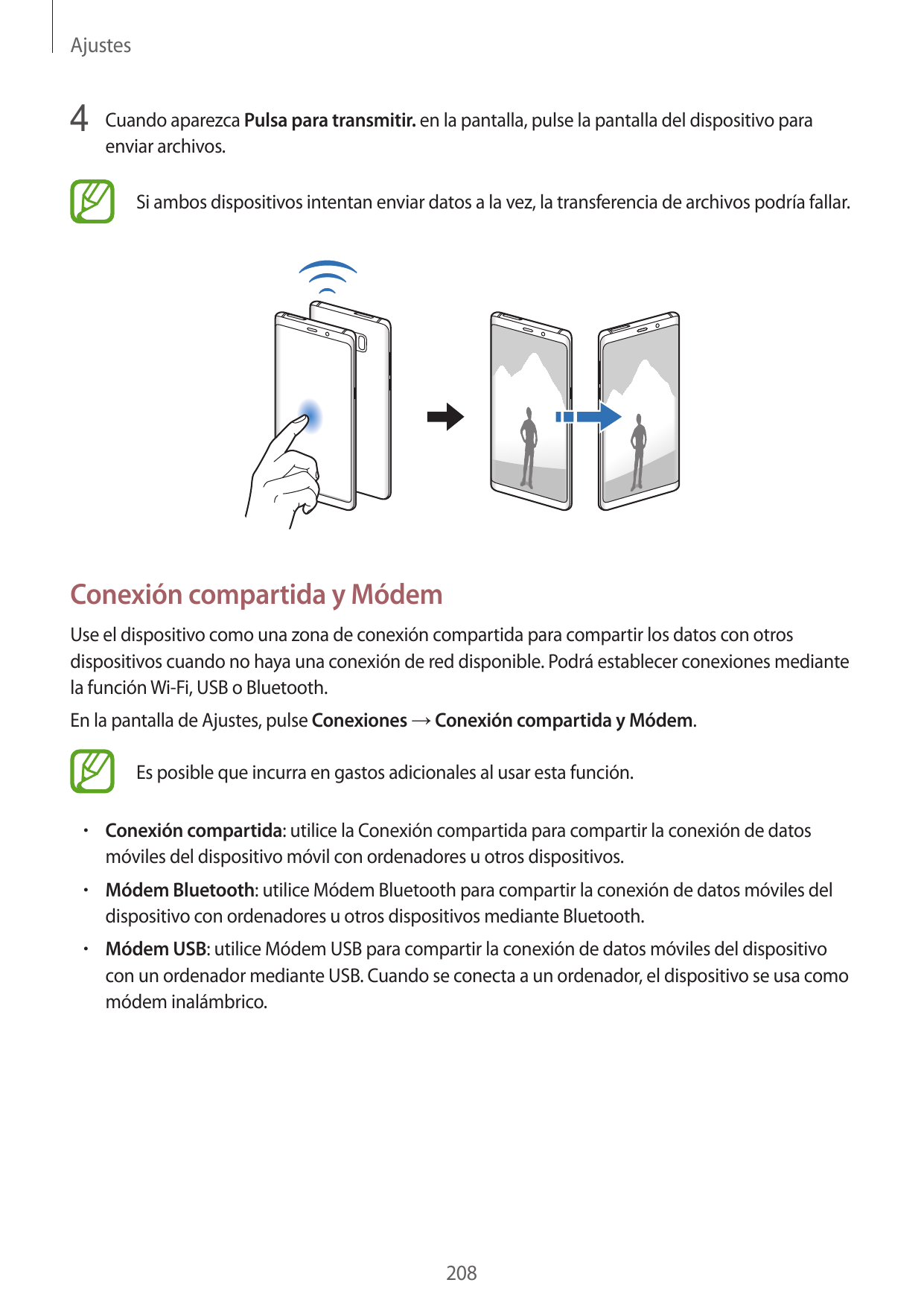 Ajustes4 Cuando aparezca Pulsa para transmitir. en la pantalla, pulse la pantalla del dispositivo paraenviar archivos.Si ambos d