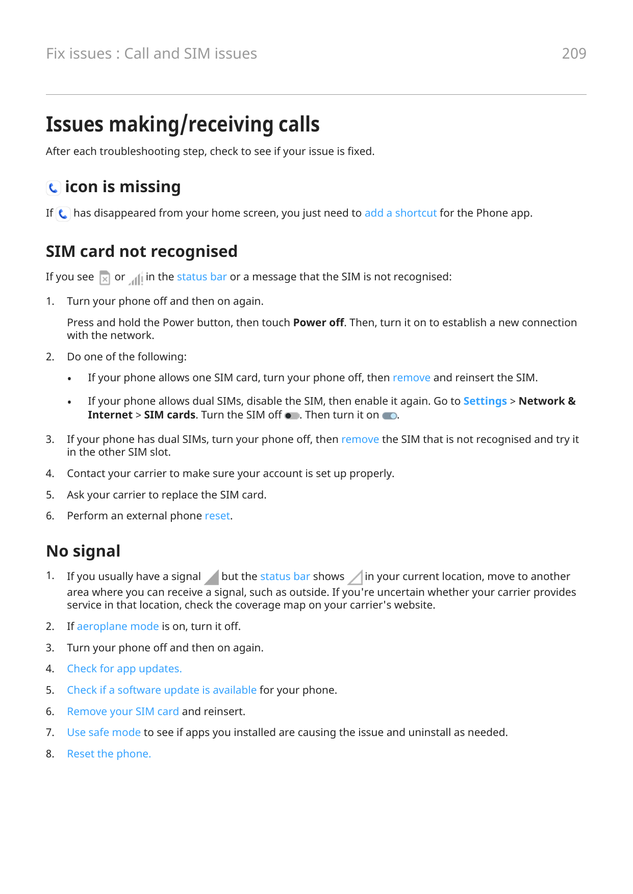 209Fix issues : Call and SIM issuesIssues making/receiving callsAfter each troubleshooting step, check to see if your issue is f