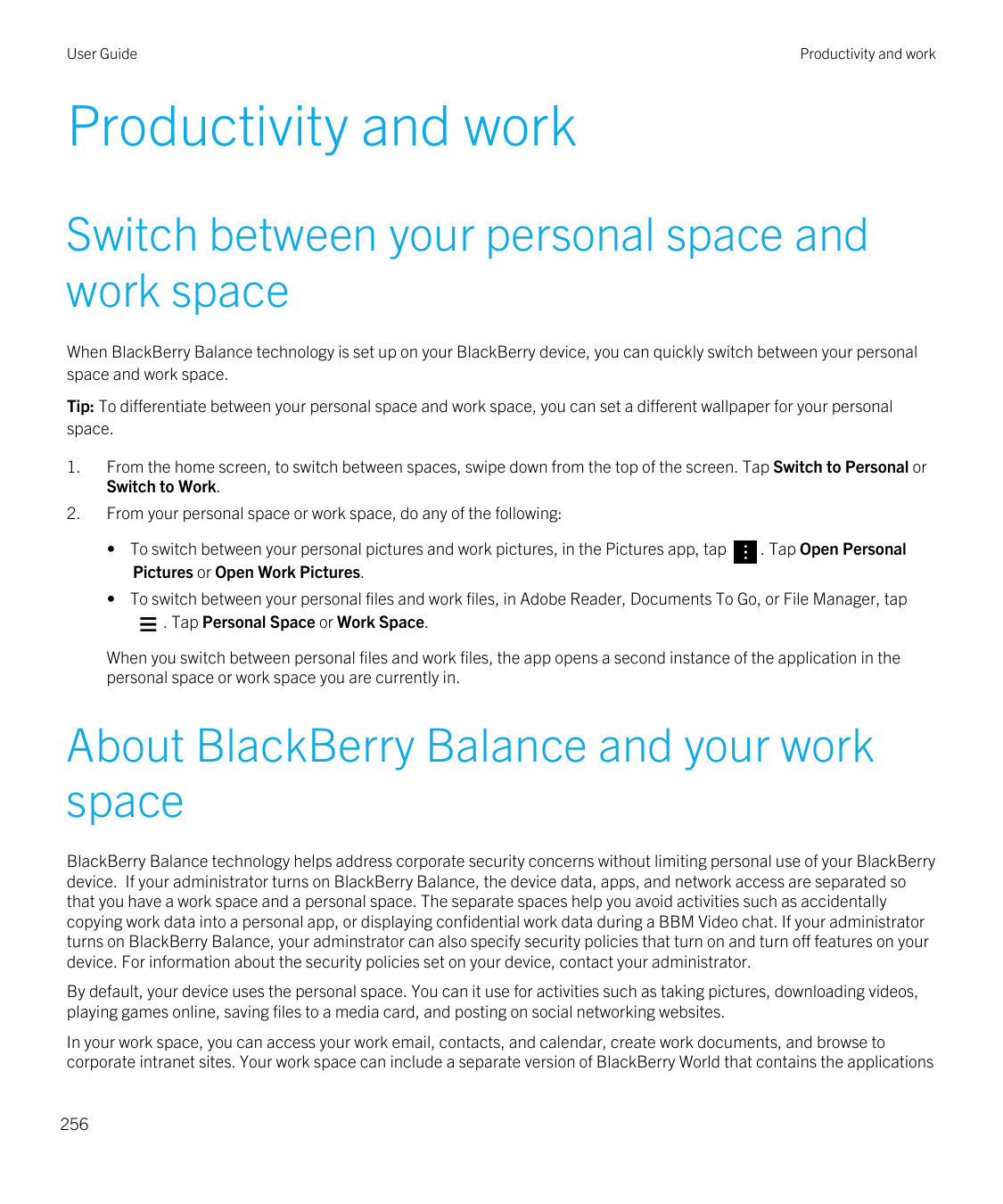User GuideProductivity and workProductivity and workSwitch between your personal space andwork spaceWhen BlackBerry Balance tech