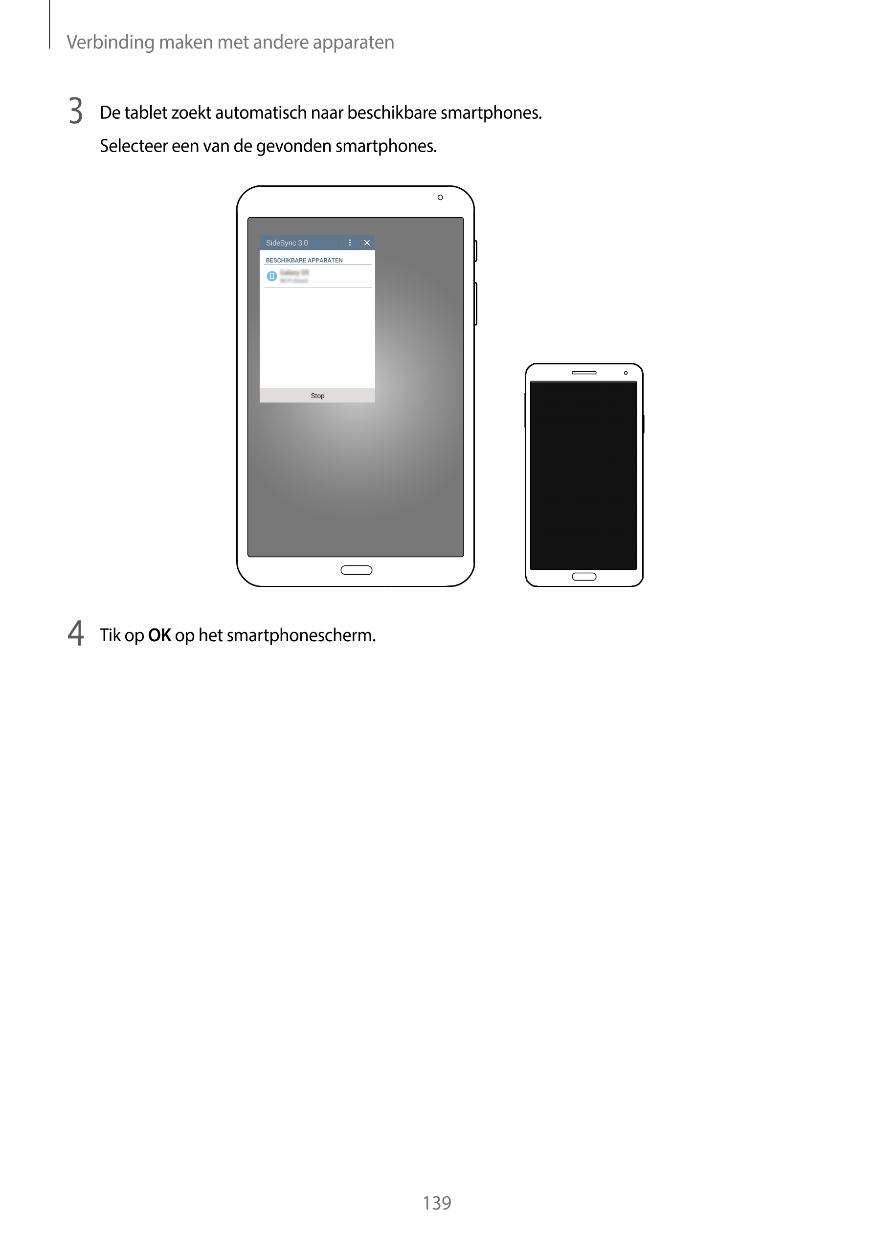Verbinding maken met andere apparaten
3  De tablet zoekt automatisch naar beschikbare smartphones.
Selecteer een van de gevonden