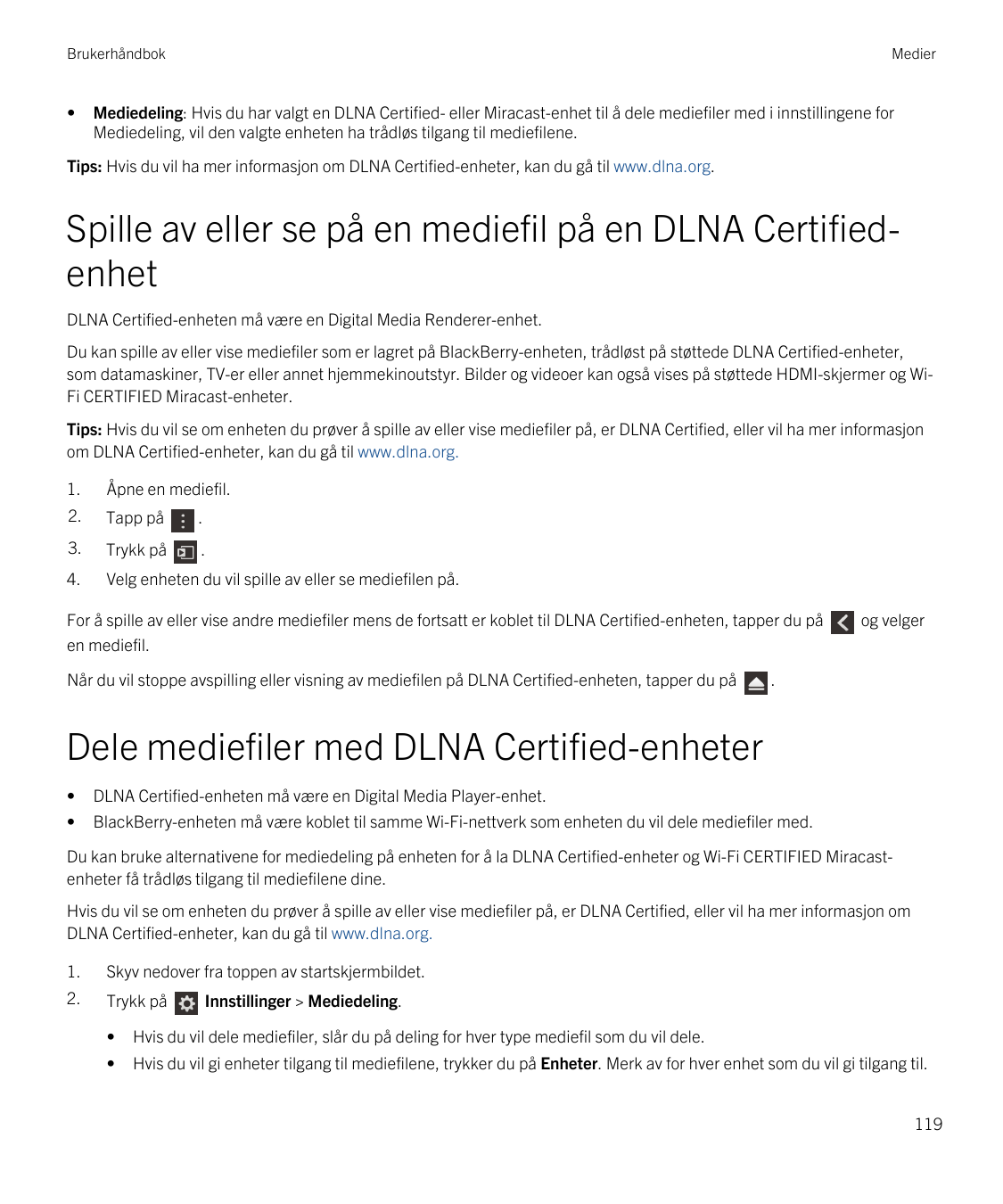 Brukerhåndbok•MedierMediedeling: Hvis du har valgt en DLNA Certified- eller Miracast-enhet til å dele mediefiler med i innstilli