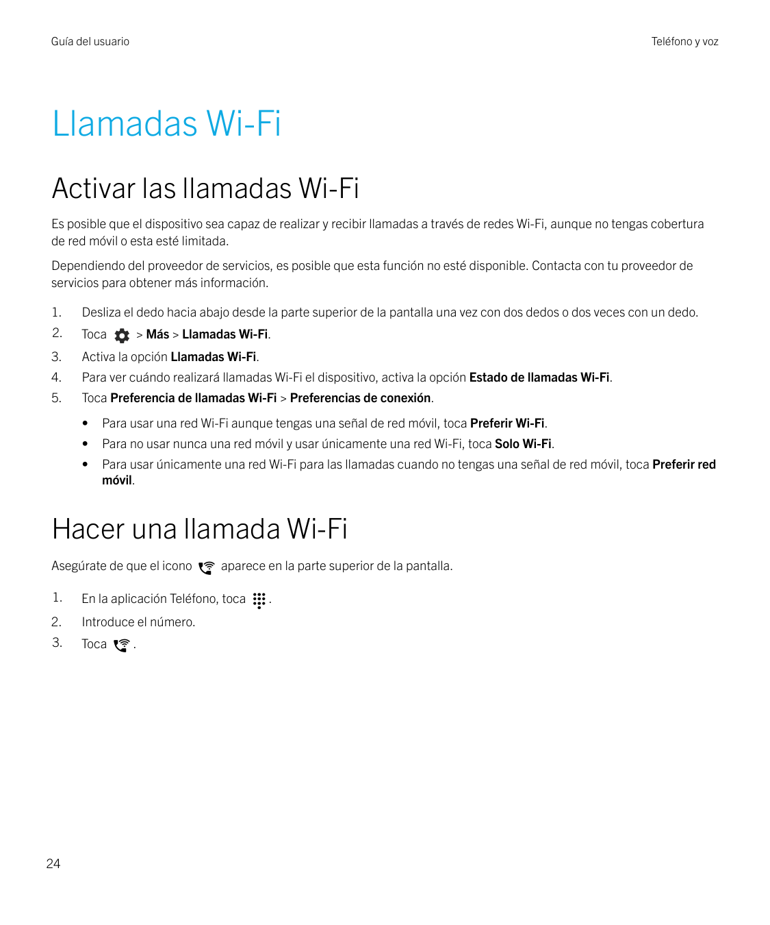 Guía del usuarioTeléfono y vozLlamadas Wi-FiActivar las llamadas Wi-FiEs posible que el dispositivo sea capaz de realizar y reci