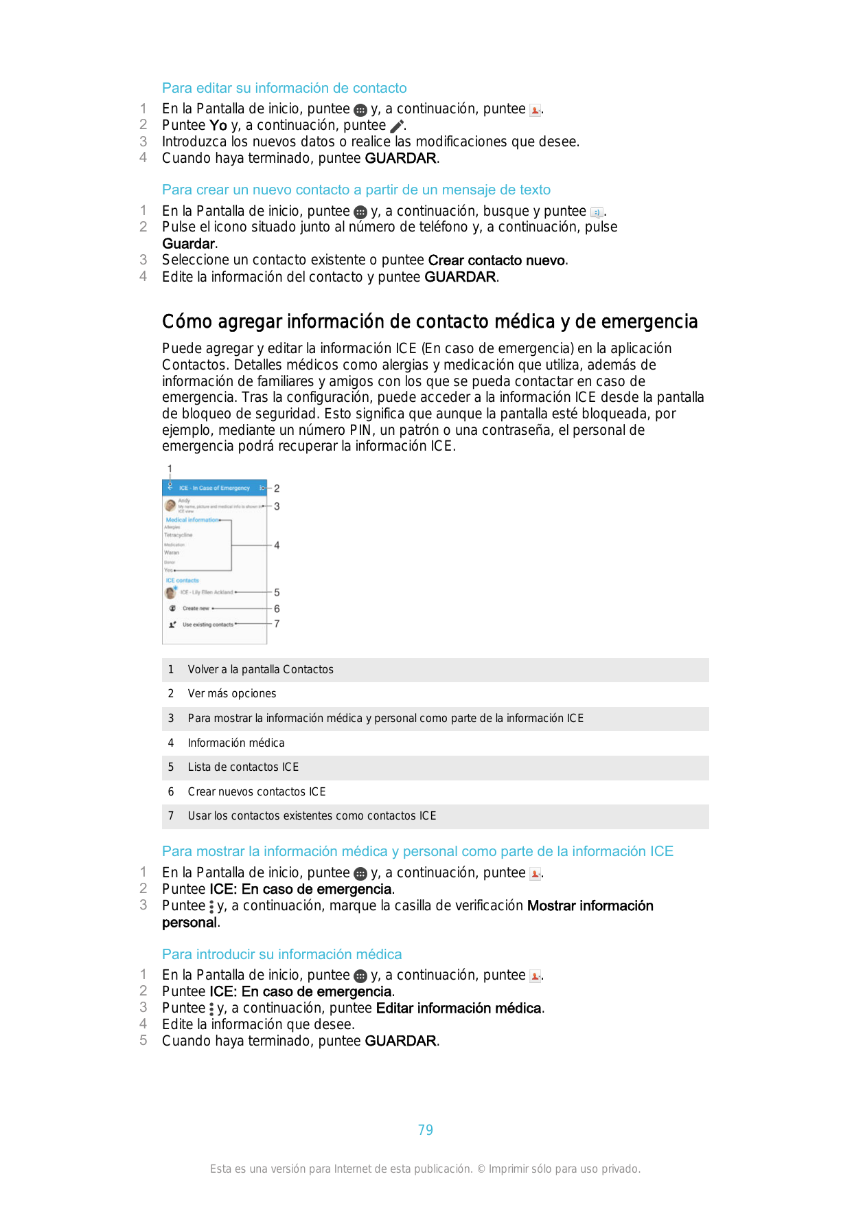 12341234Para editar su información de contactoEn la Pantalla de inicio, puntee y, a continuación, puntee .Puntee Yo y, a continu