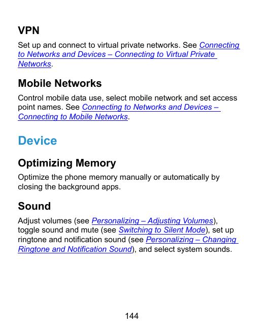VPNSet up and connect to virtual private networks. See Connectingto Networks and Devices – Connecting to Virtual PrivateNetworks