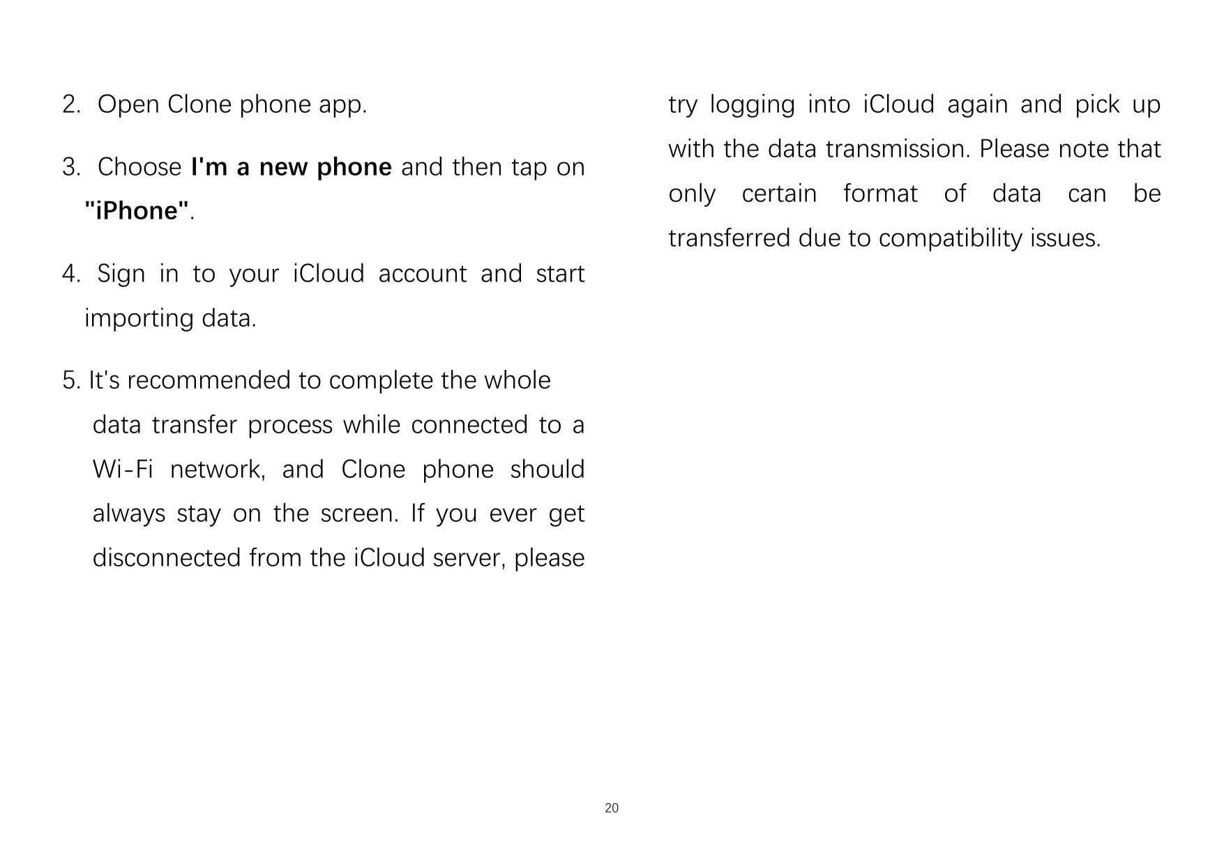 2. Open Clone phone app.try logging into iCloud again and pick upwith the data transmission. Please note that3. Choose I'm a new