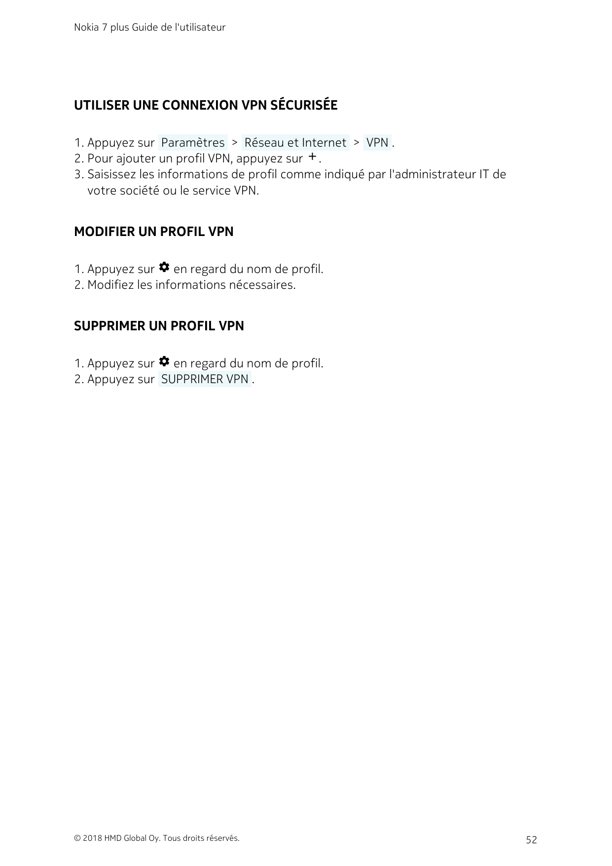Nokia 7 plus Guide de l'utilisateurUTILISER UNE CONNEXION VPN SÉCURISÉE1. Appuyez sur  Paramètres  >  Réseau et Internet  >  VPN