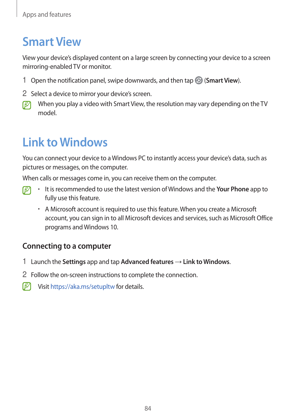 Apps and featuresSmart ViewView your device’s displayed content on a large screen by connecting your device to a screenmirroring