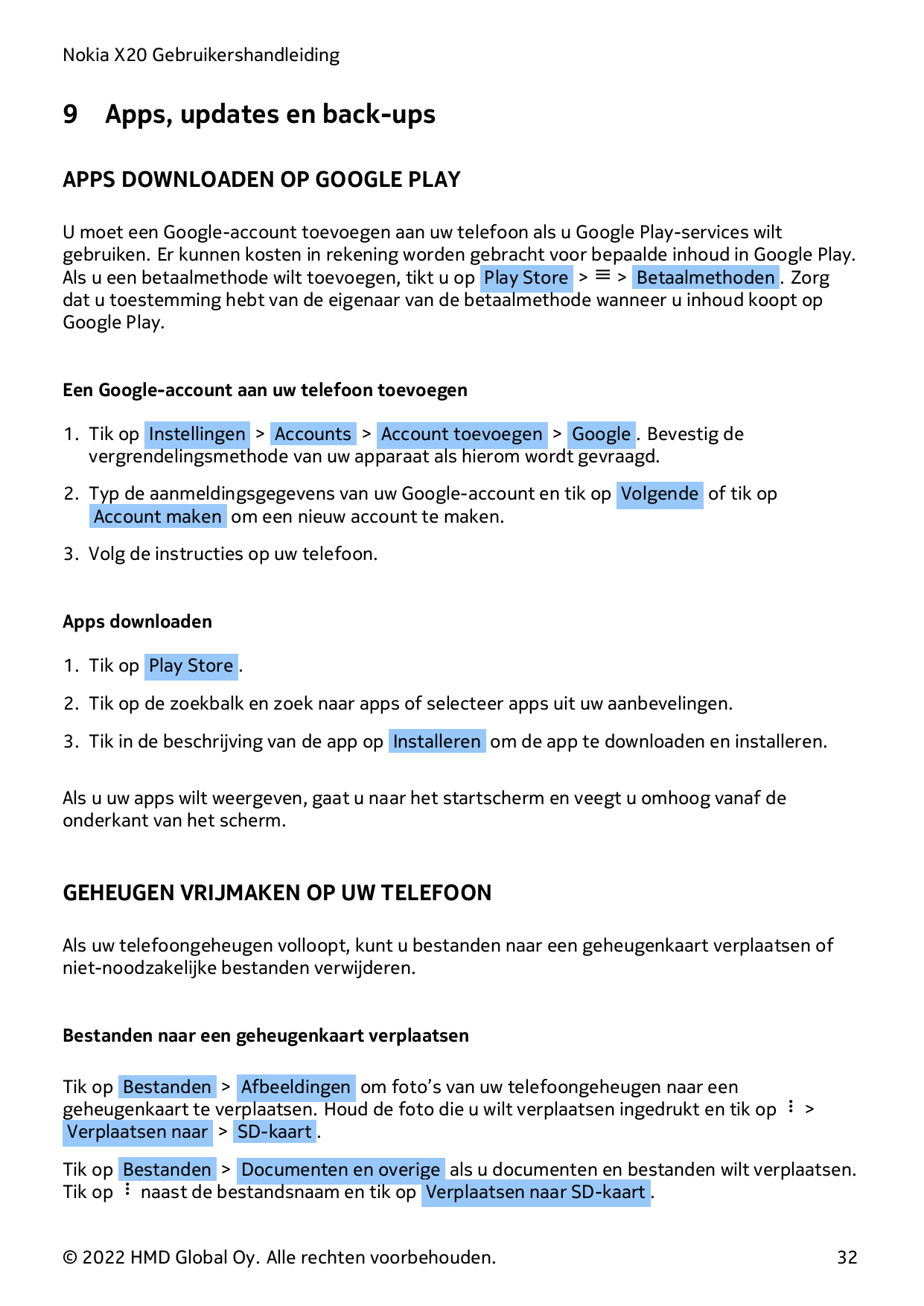 Nokia X20 Gebruikershandleiding9Apps, updates en back-upsAPPS DOWNLOADEN OP GOOGLE PLAYU moet een Google-account toevoegen aan u