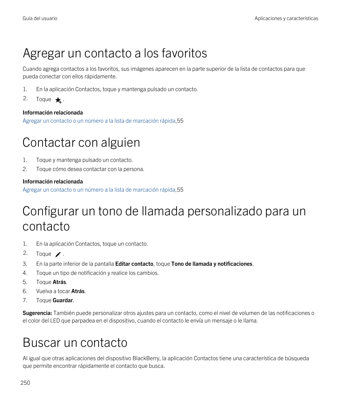 Guía del usuarioAplicaciones y característicasAgregar un contacto a los favoritosCuando agrega contactos a los favoritos, sus im