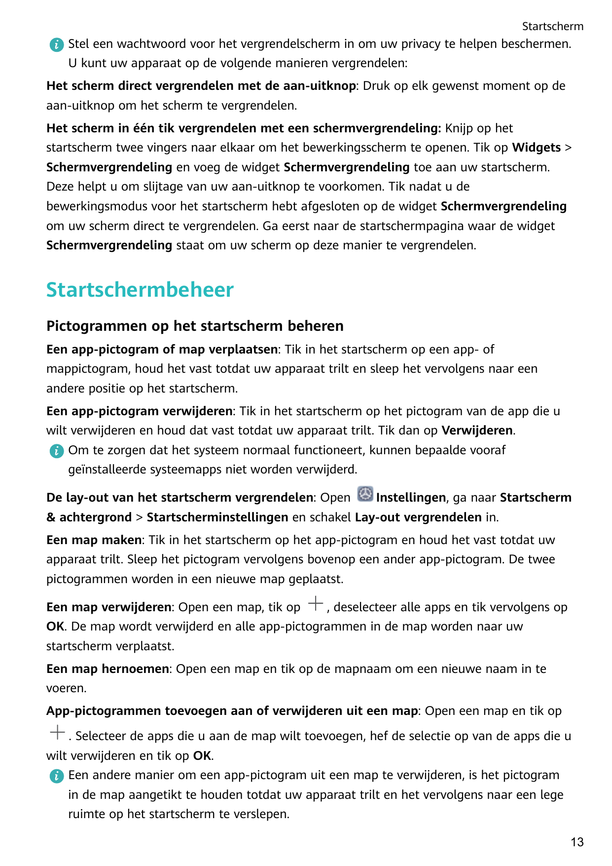 StartschermStel een wachtwoord voor het vergrendelscherm in om uw privacy te helpen beschermen.U kunt uw apparaat op de volgende