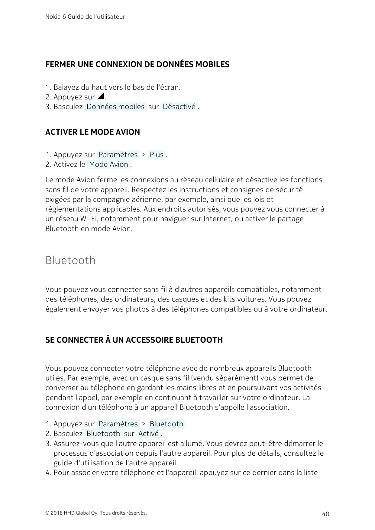 Nokia 6 Guide de l'utilisateurFERMER UNE CONNEXION DE DONNÉES MOBILES1. Balayez du haut vers le bas de l'écran.2. Appuyez sur ne