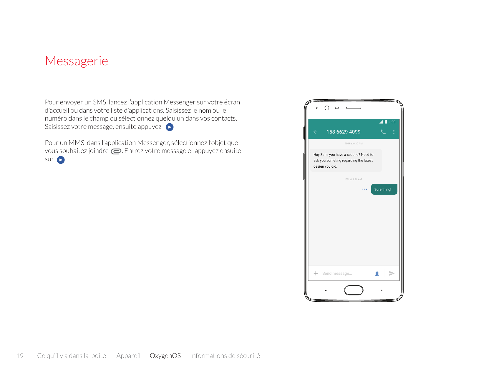 MessageriePour envoyer un SMS, lancez l’application Messenger sur votre écrand’accueil ou dans votre liste d’applications. Saisi