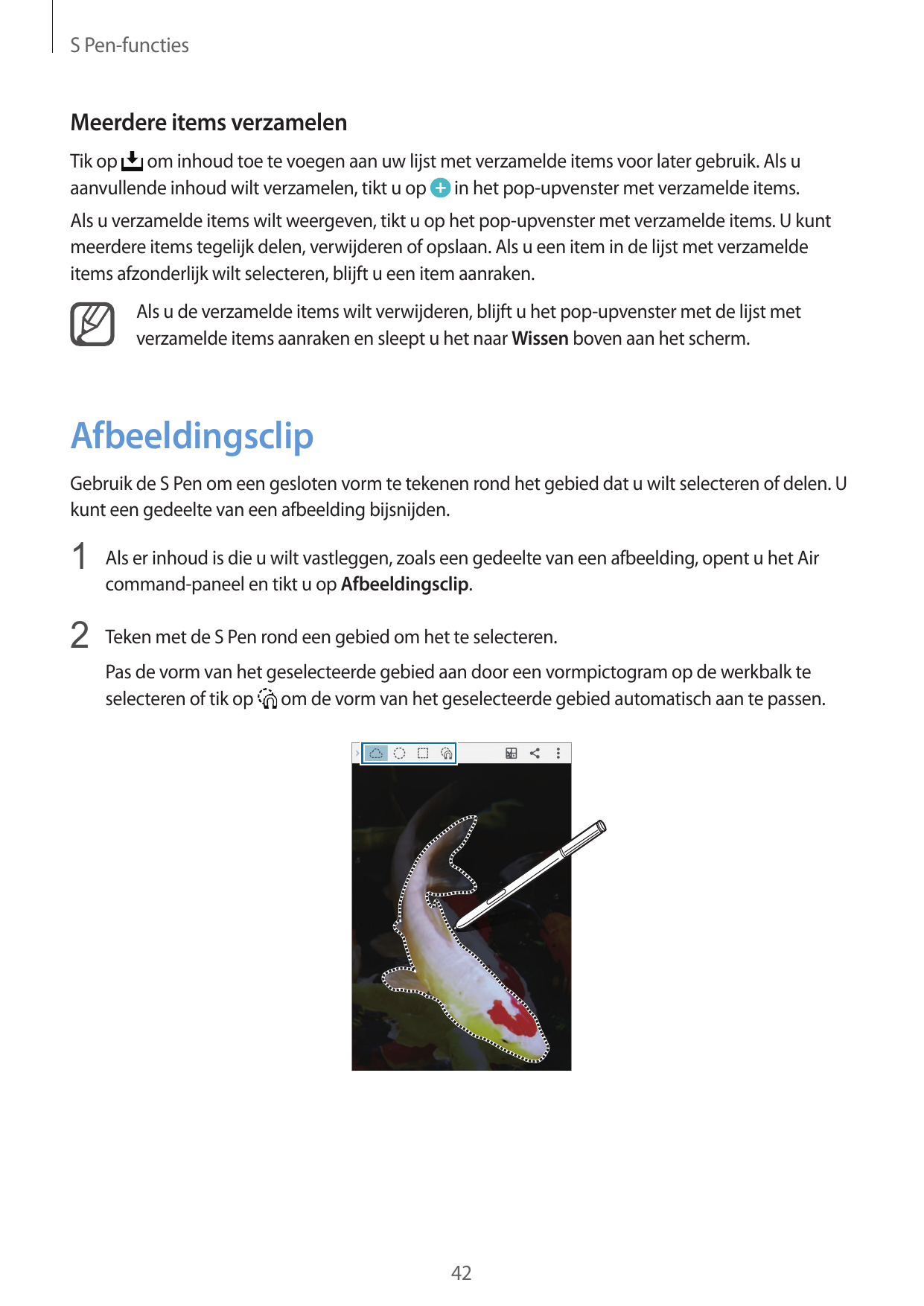S Pen-functiesMeerdere items verzamelenTik op om inhoud toe te voegen aan uw lijst met verzamelde items voor later gebruik. Als 
