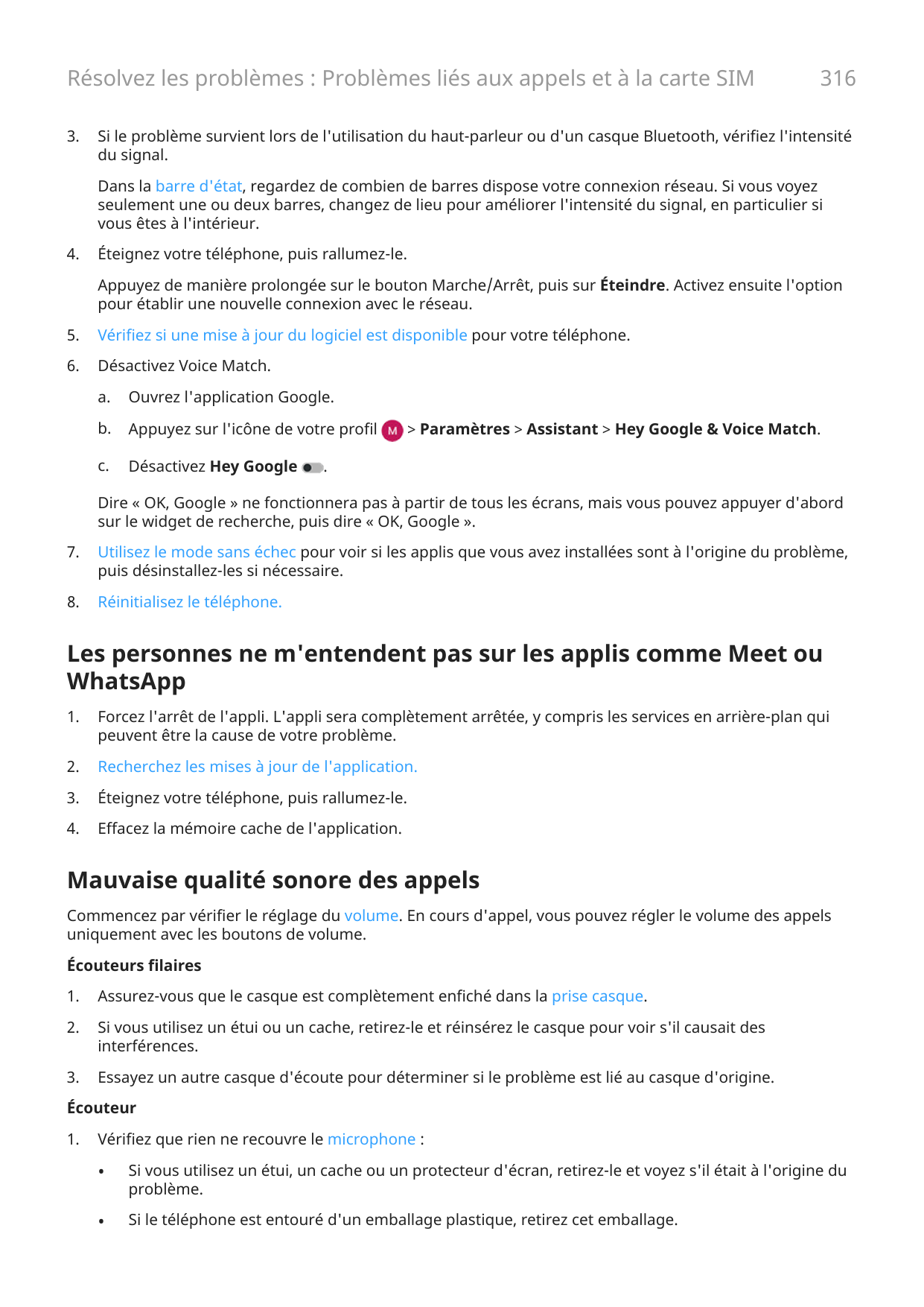 Résolvez les problèmes : Problèmes liés aux appels et à la carte SIM3.316Si le problème survient lors de l'utilisation du haut-p