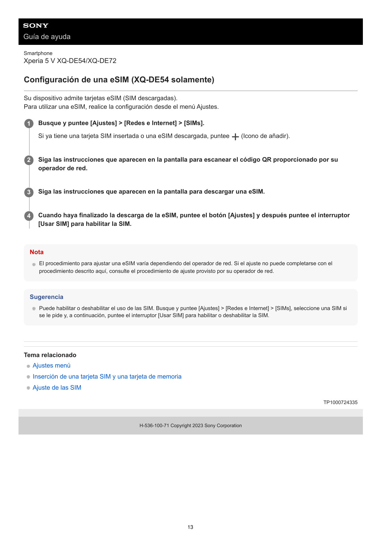 Guía de ayudaSmartphoneXperia 5 V XQ-DE54/XQ-DE72Configuración de una eSIM (XQ-DE54 solamente)Su dispositivo admite tarjetas eSI