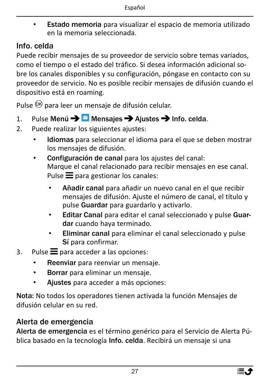 Español•Estado memoria para visualizar el espacio de memoria utilizadoen la memoria seleccionada.Info. celdaPuede recibir mensaj