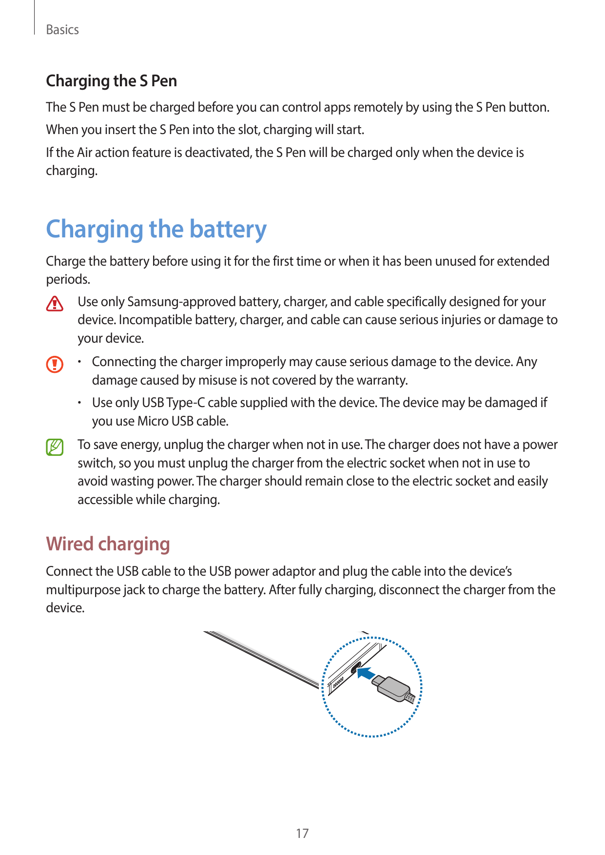 BasicsCharging the S PenThe S Pen must be charged before you can control apps remotely by using the S Pen button.When you insert