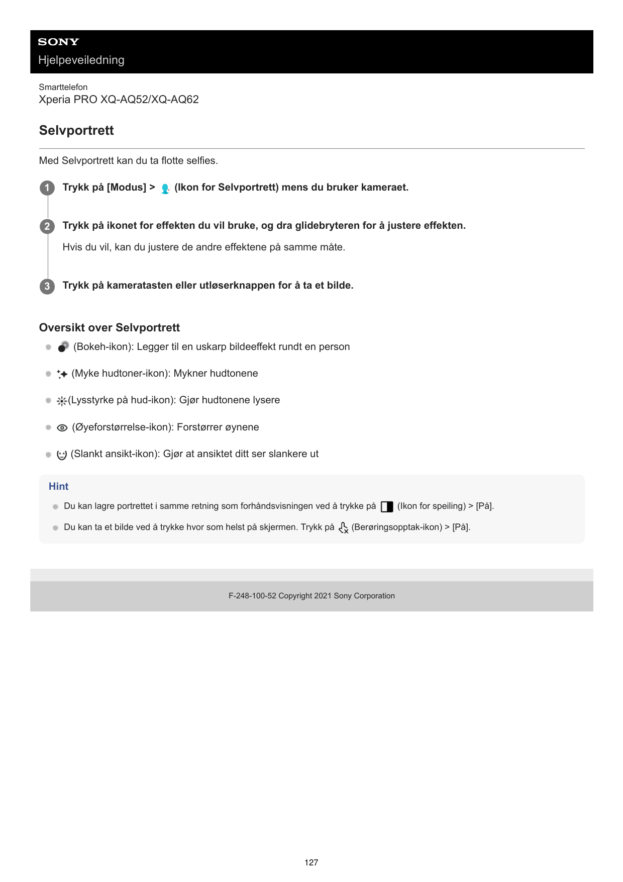 HjelpeveiledningSmarttelefonXperia PRO XQ-AQ52/XQ-AQ62SelvportrettMed Selvportrett kan du ta flotte selfies.(Ikon for Selvportre