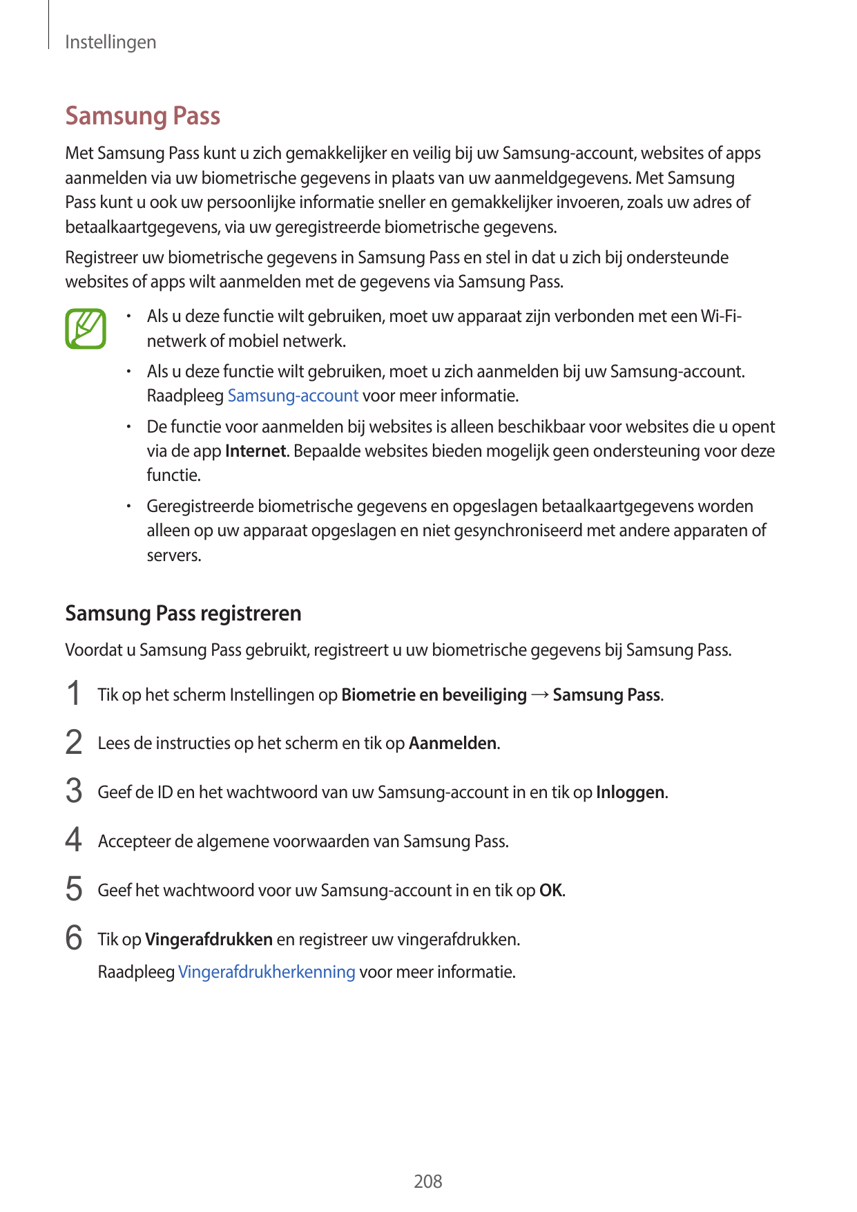 InstellingenSamsung PassMet Samsung Pass kunt u zich gemakkelijker en veilig bij uw Samsung-account, websites of appsaanmelden v