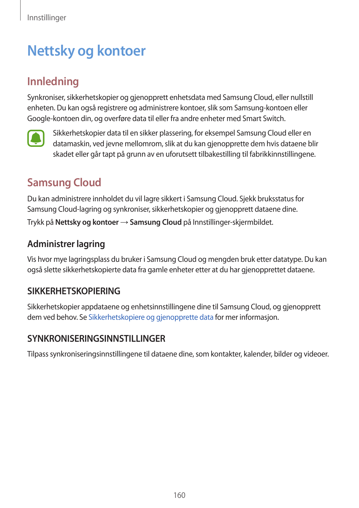 InnstillingerNettsky og kontoerInnledningSynkroniser, sikkerhetskopier og gjenopprett enhetsdata med Samsung Cloud, eller nullst