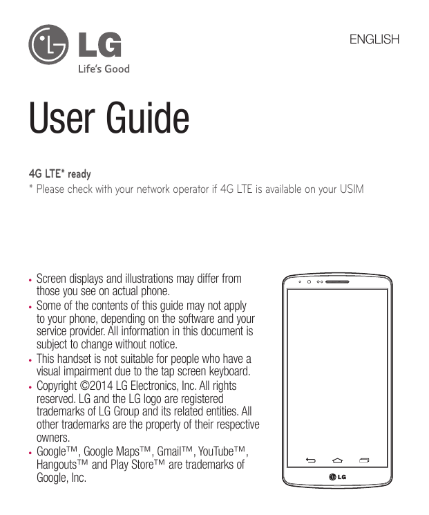 ENGLISHUser Guide4G LTE* ready* Please check with your network operator if 4G LTE is available on your USIMScreen displays and i