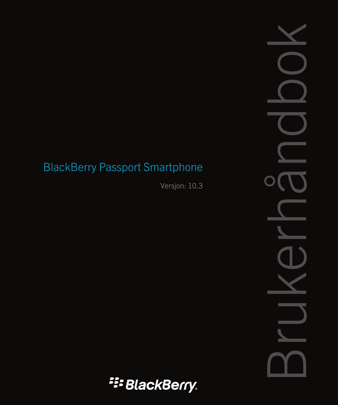 Versjon: 10.3BrukerhåndbokBlackBerry Passport Smartphone