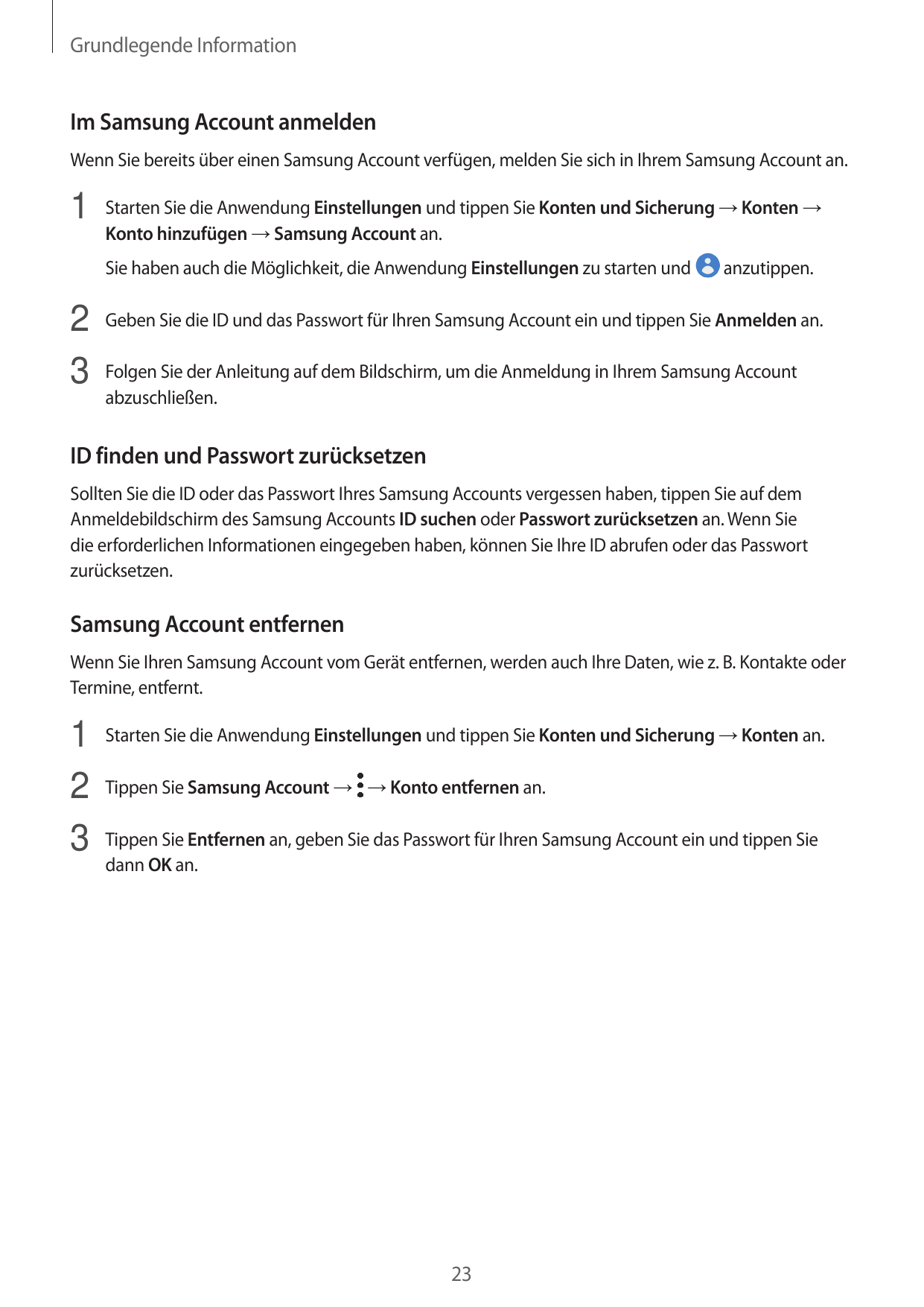 Grundlegende InformationIm Samsung Account anmeldenWenn Sie bereits über einen Samsung Account verfügen, melden Sie sich in Ihre